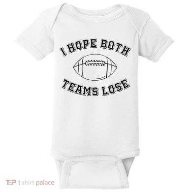 Sarcastic Football Tailgating Party I Hope Both Teams Lose Baby Bodysuit