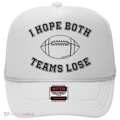 Sarcastic Football Tailgating Party I Hope Both Teams Lose Hat