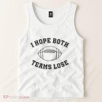 Sarcastic Football Tailgating Party I Hope Both Teams Lose Tank Top thumb 2