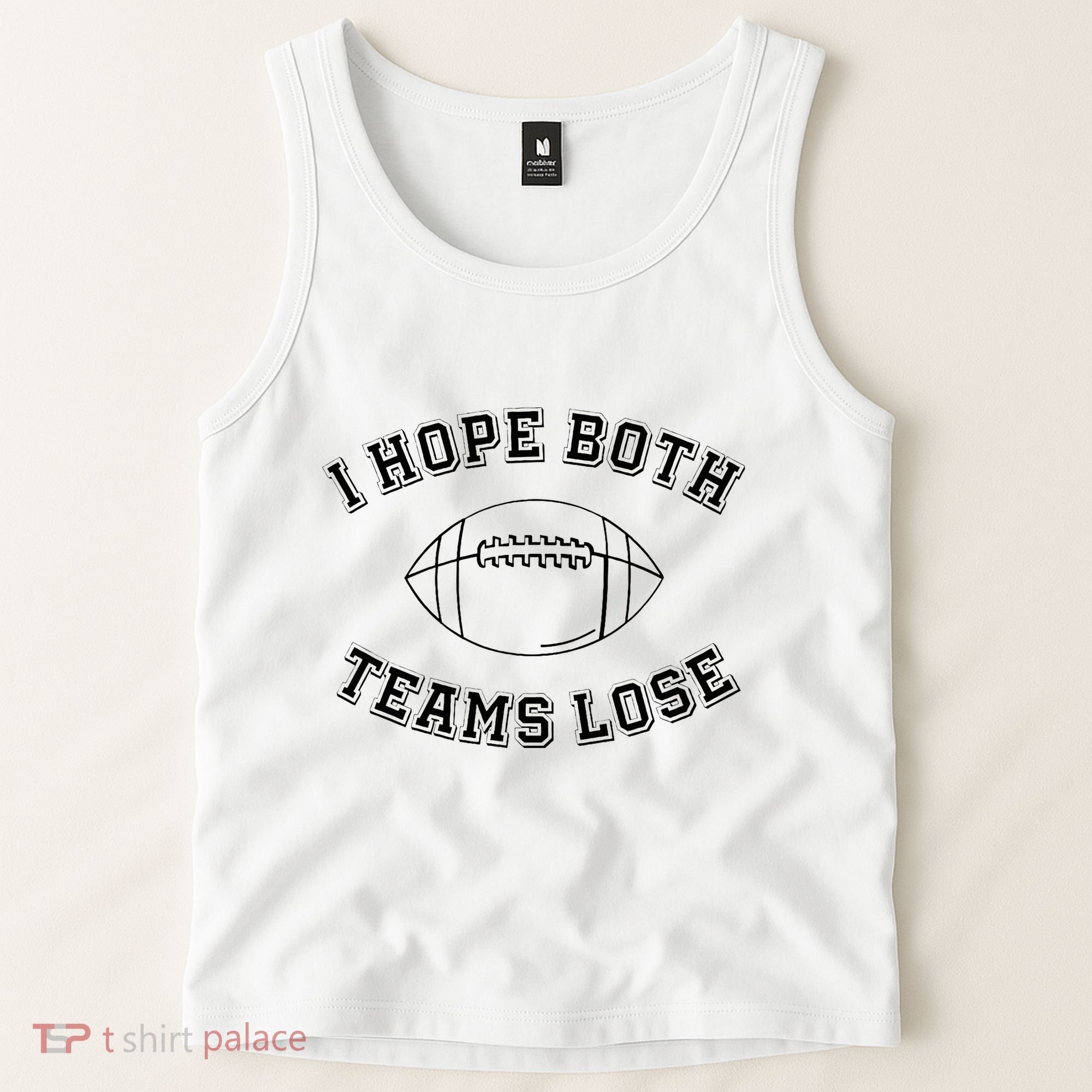 Sarcastic Football Tailgating Party I Hope Both Teams Lose Tank Top