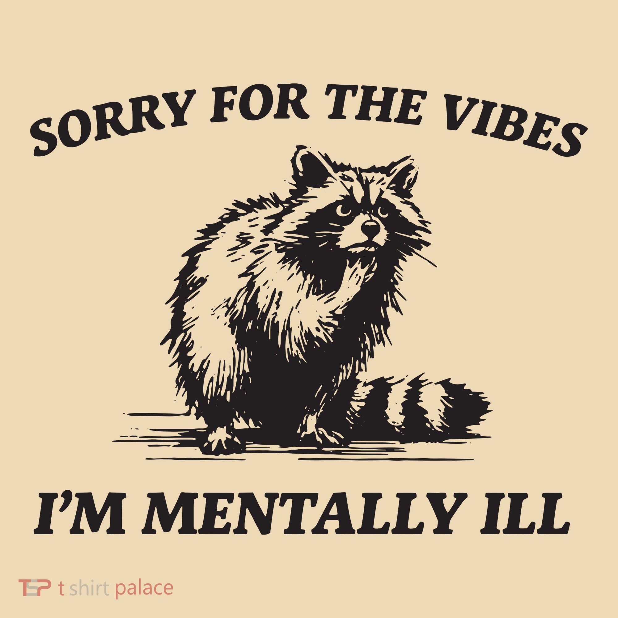 Sorry For The Vibes IM Mentally Ill Funny Raccoon Meme Tote Bag
