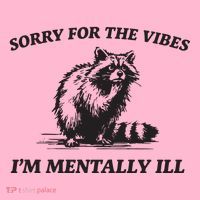 Sorry For The Vibes IM Mentally Ill Funny Raccoon Meme Coaster thumb 2