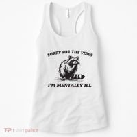 Sorry For The Vibes IM Mentally Ill Funny Raccoon Meme Women's Tank Top thumb 0