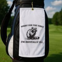 Sorry For The Vibes IM Mentally Ill Funny Raccoon Meme Golf Towel thumb 2