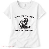 Sorry For The Vibes IM Mentally Ill Funny Raccoon Meme Women's T-Shirt thumb 0