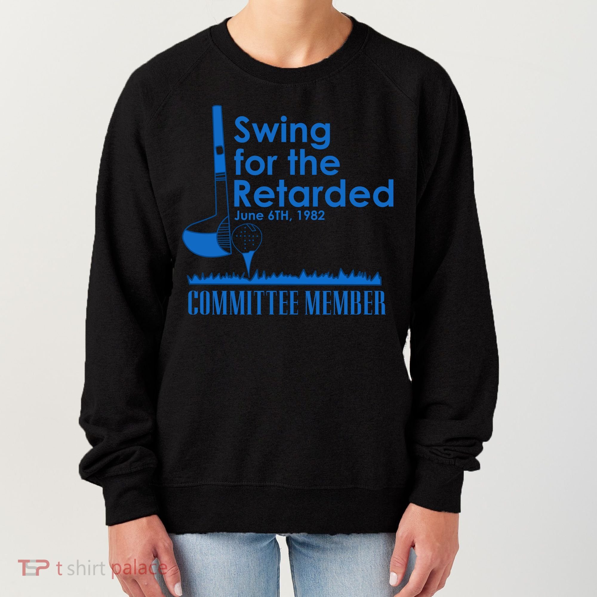 Swing For The Retarded Women's Sweatshirt