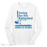 Swing For The Retarded Long Sleeve Shirt thumb 0