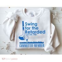 Swing For The Retarded Sweatshirt thumb 2