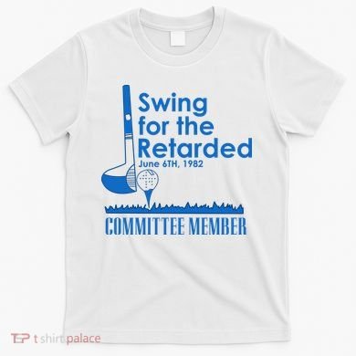 Swing For The Retarded T-Shirt