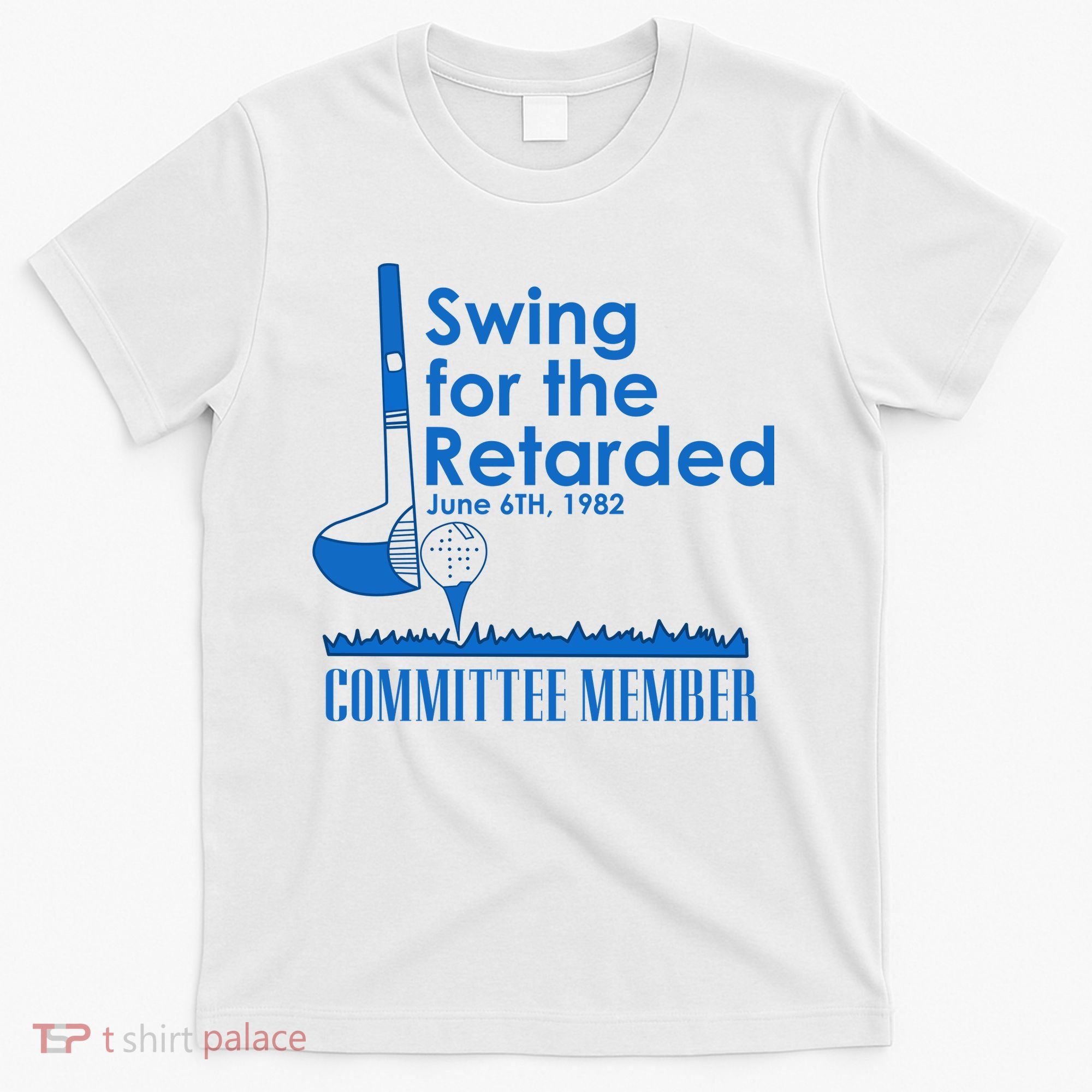 Swing For The Retarded T-Shirt