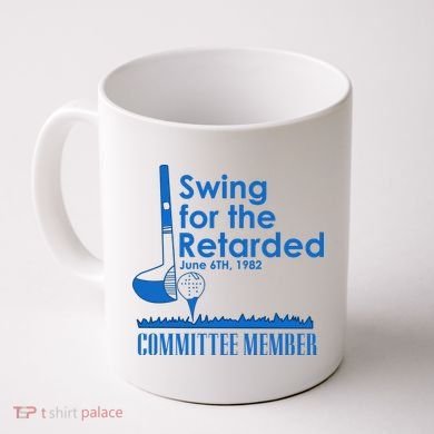 Swing For The Retarded Coffee Mug