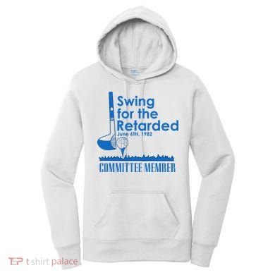 Swing For The Retarded Women's Hoodie