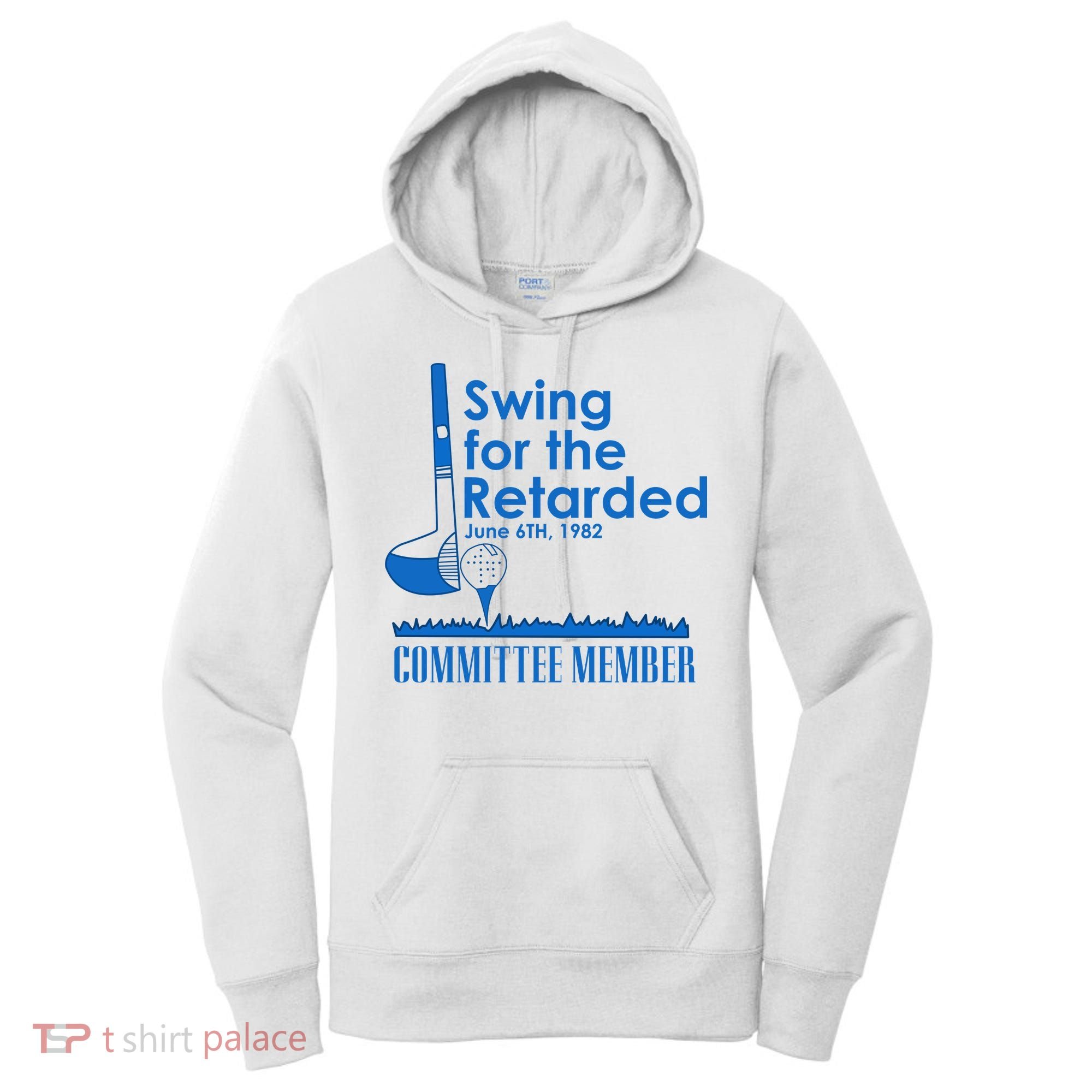 Swing For The Retarded Women's Hoodie