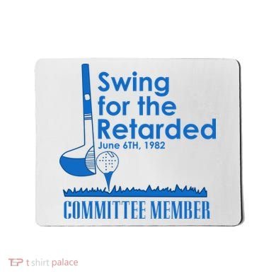 Swing For The Retarded Mousepad