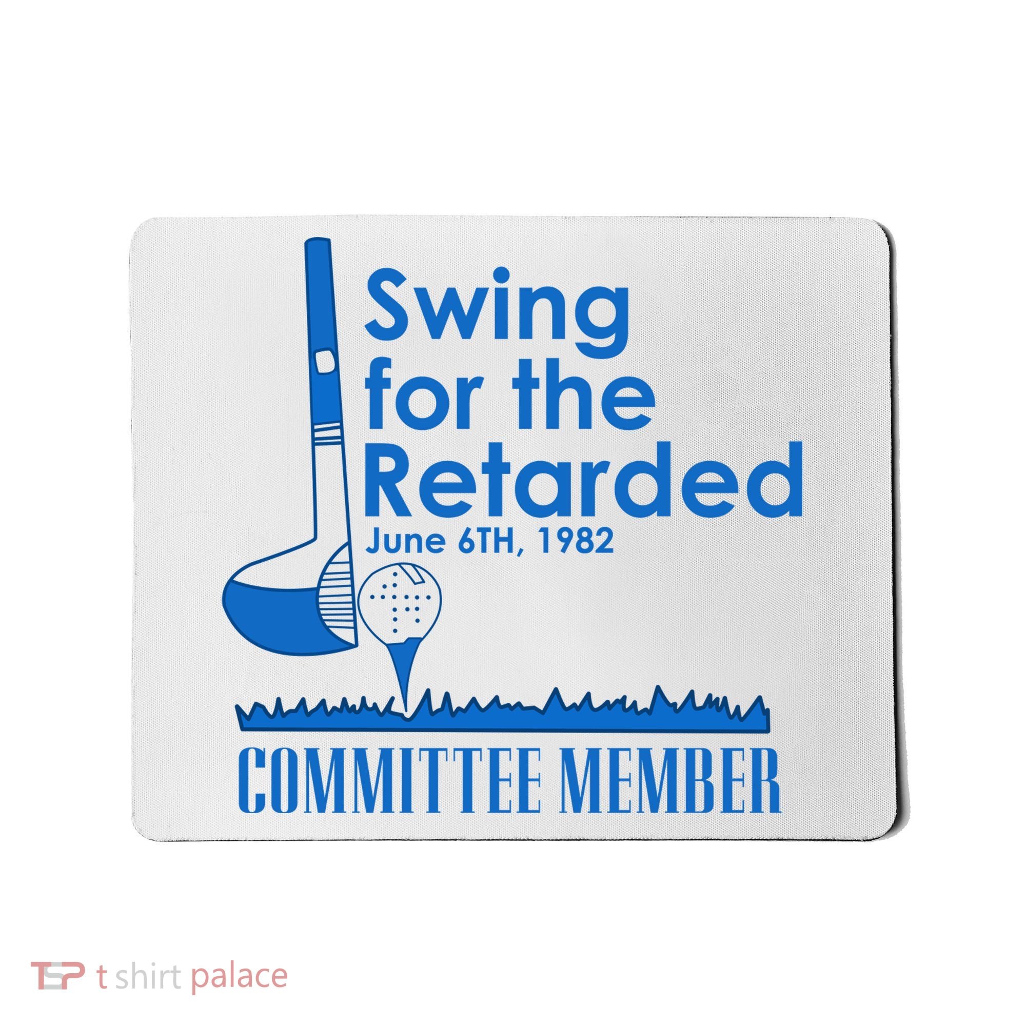 Swing For The Retarded Mousepad