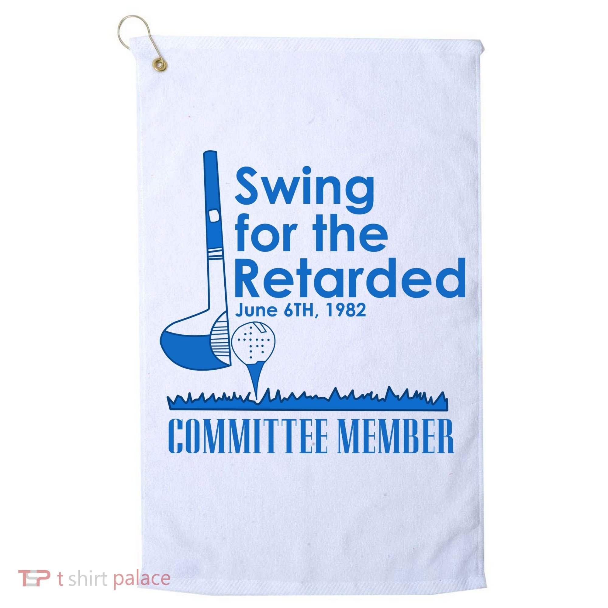 Swing For The Retarded Golf Towel