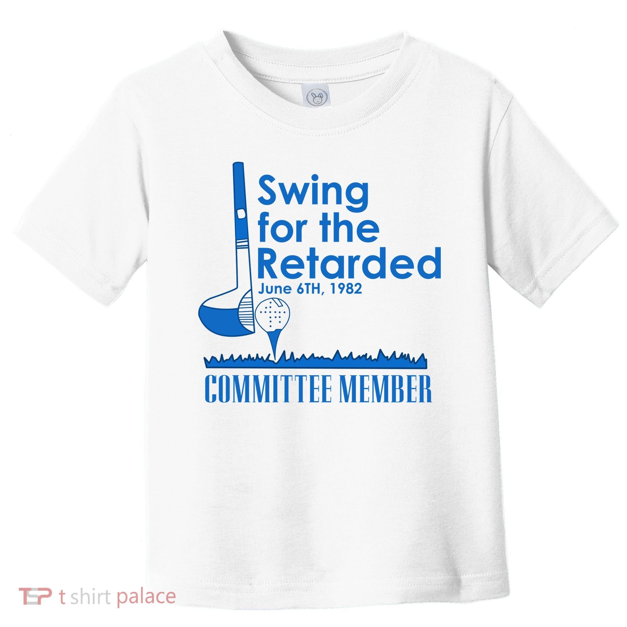 Swing For The Retarded Toddler T-Shirt
