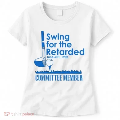 Swing For The Retarded Women's T-Shirt