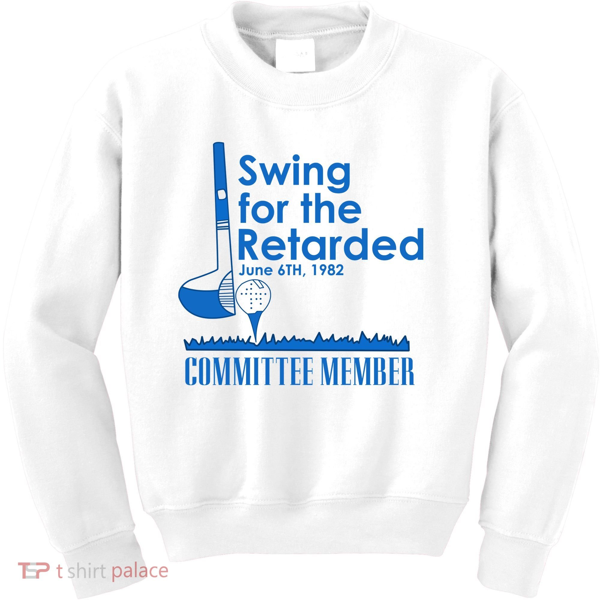 Swing For The Retarded Kids Sweatshirt