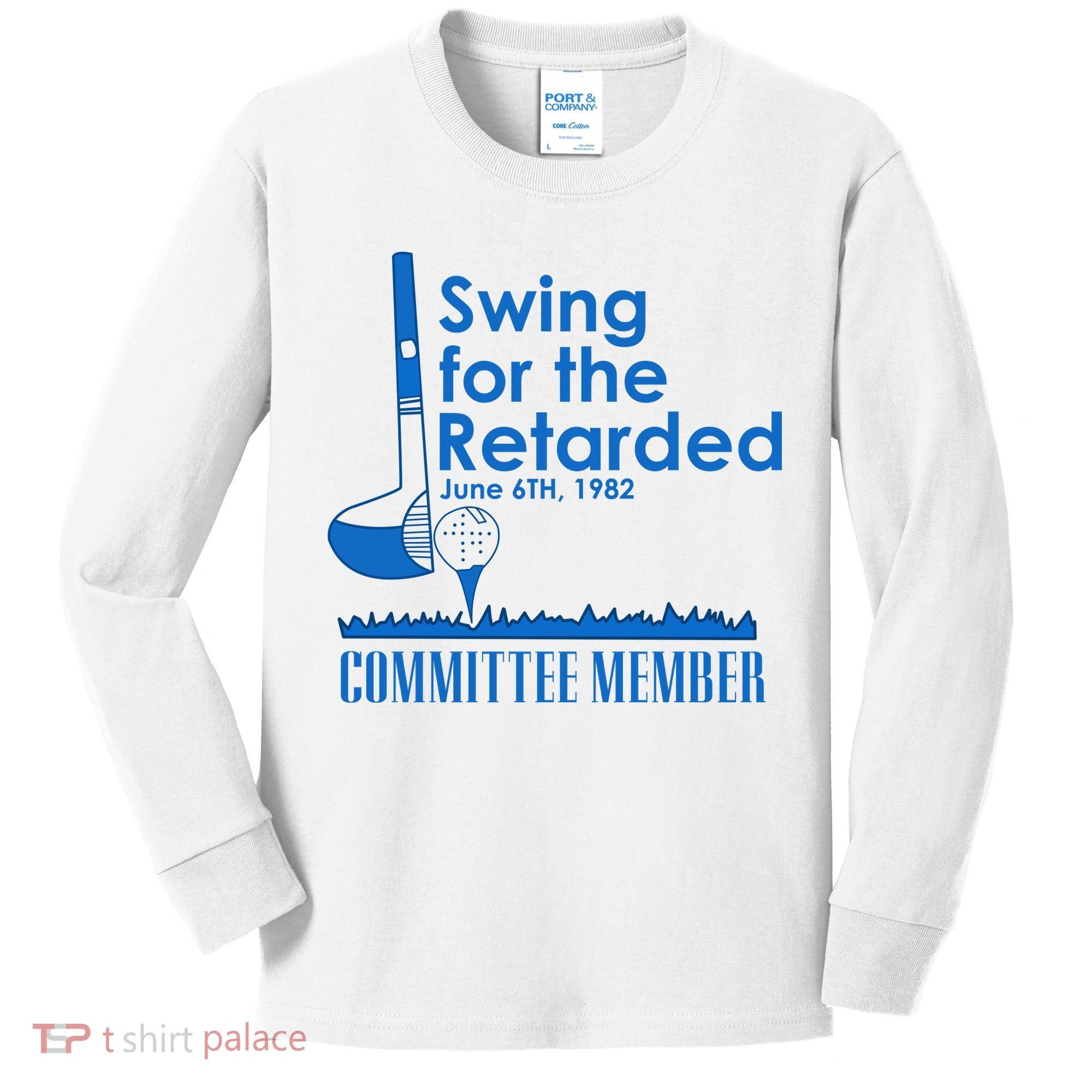 Swing For The Retarded Kids Long Sleeve Shirt
