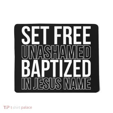 Set free unashamed baptized in Jesus name Mousepad