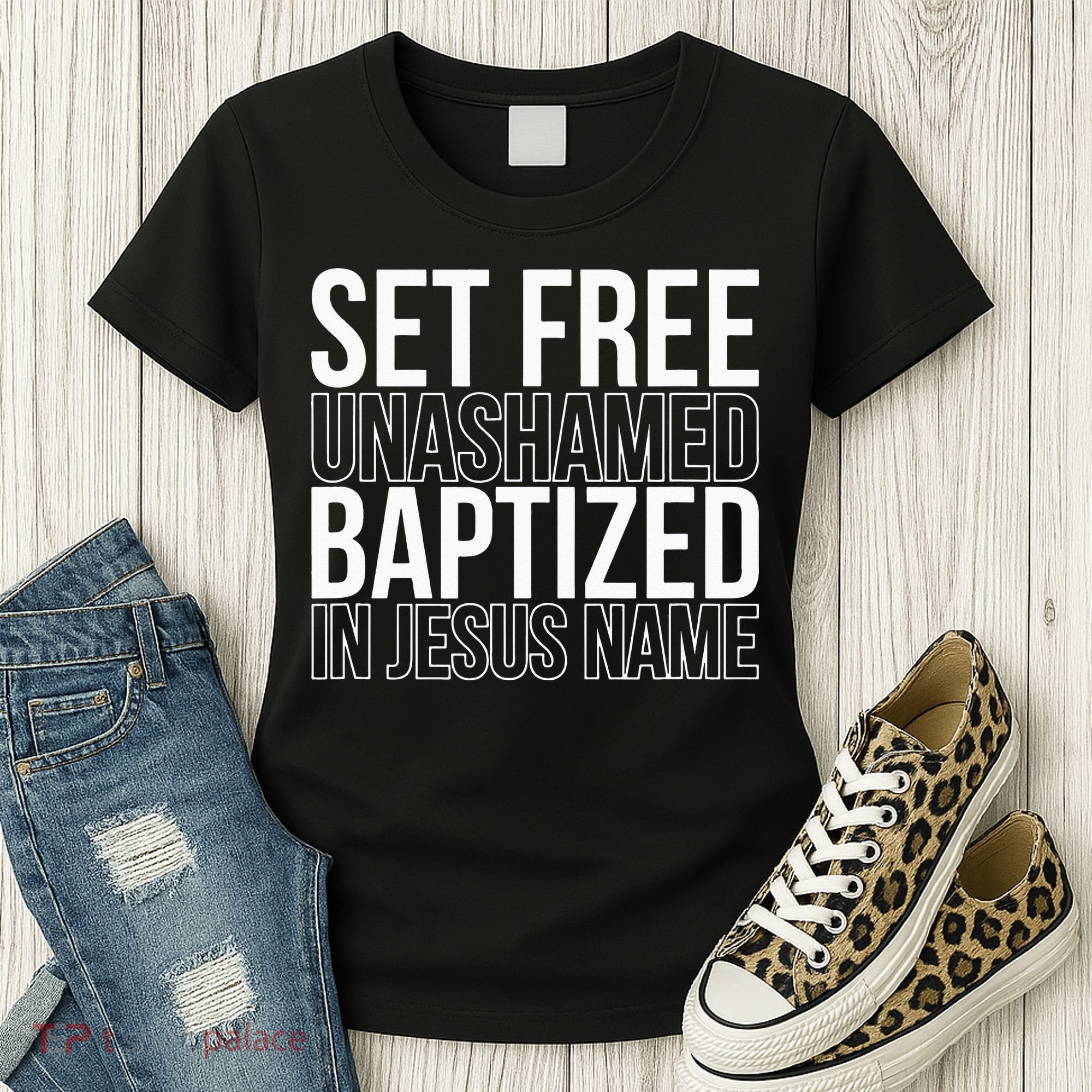 Set free unashamed baptized in Jesus name Women's T-Shirt