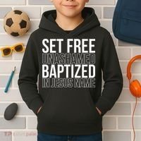 Set free unashamed baptized in Jesus name Kids Hoodie thumb 2