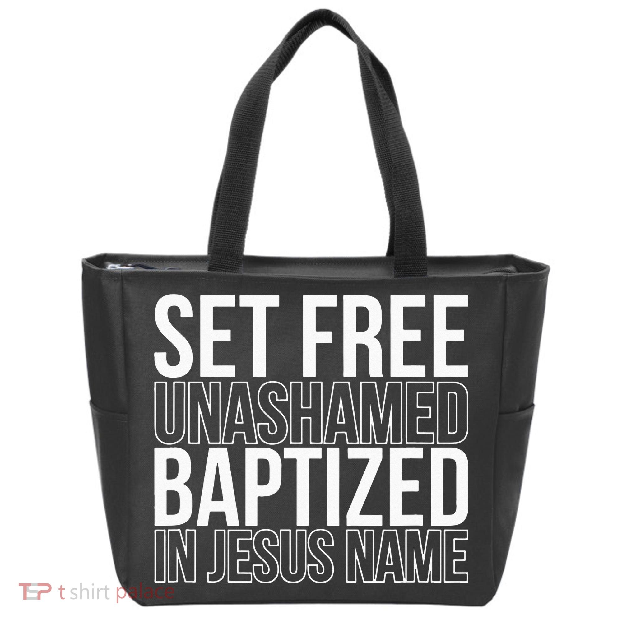 Set free unashamed baptized in Jesus name Tote Bag