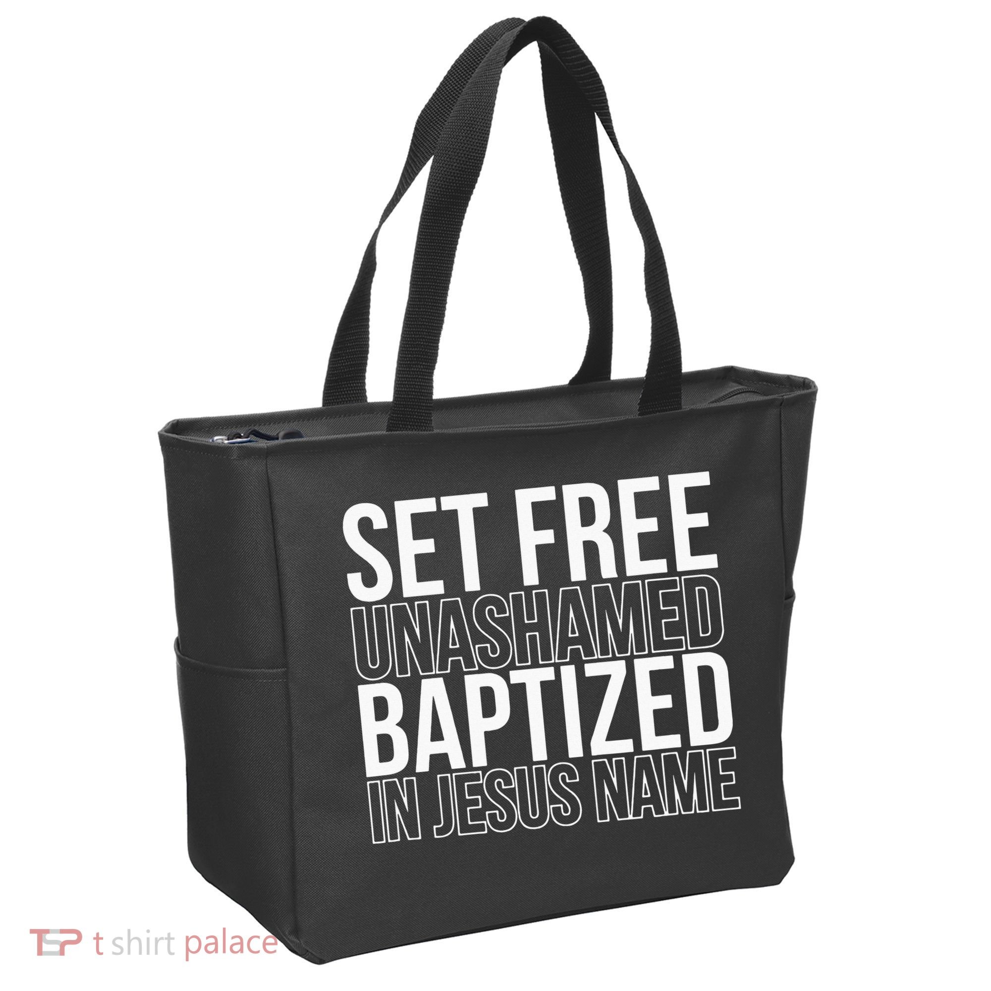 Set free unashamed baptized in Jesus name Tote Bag