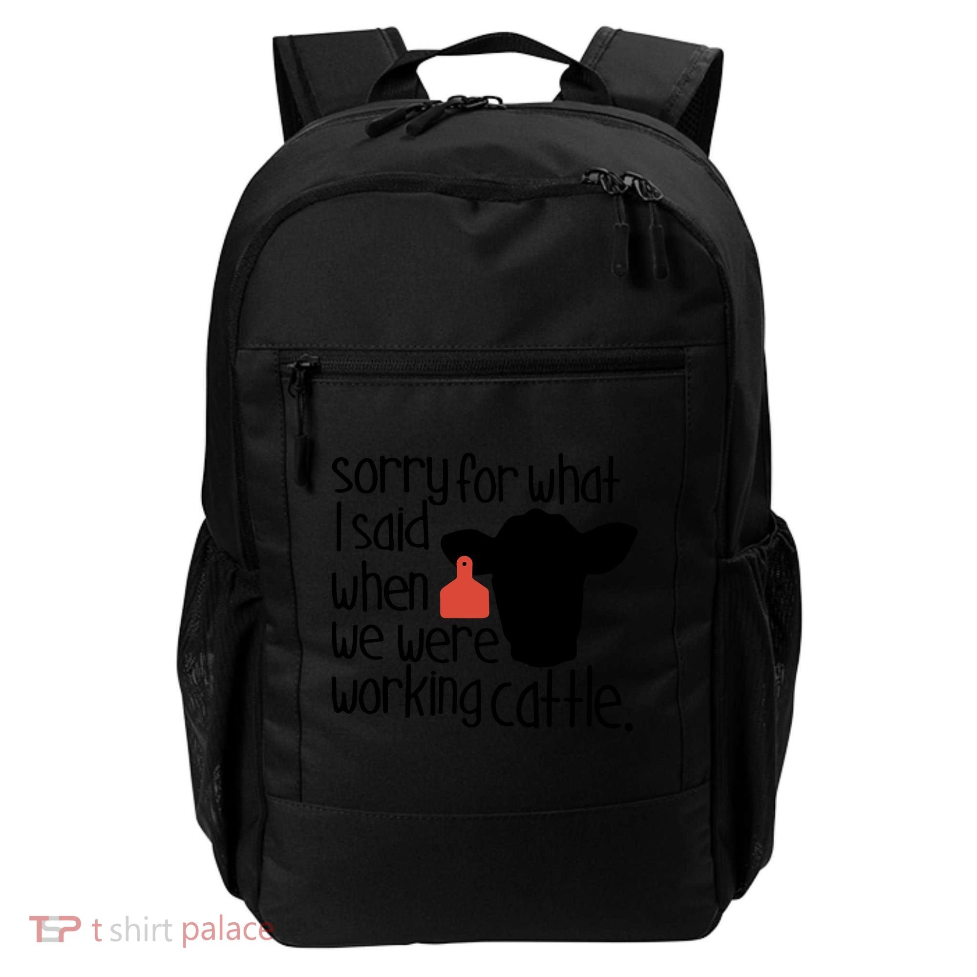 Sorry For What I Said When We Were Working Cattle Farm Backpack