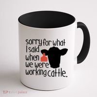 Sorry For What I Said When We Were Working Cattle Farm Coffee Mug thumb 1