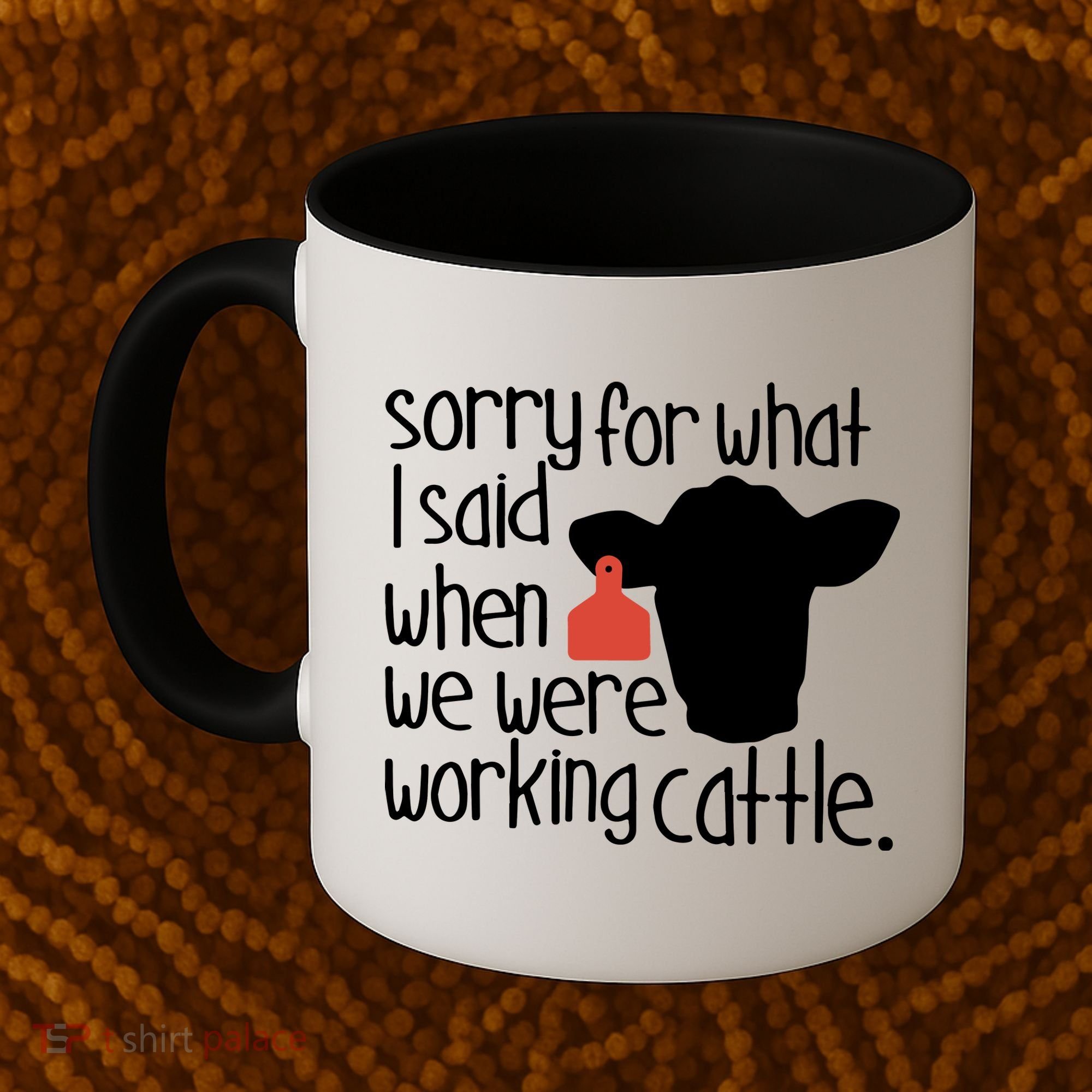 Sorry For What I Said When We Were Working Cattle Farm Coffee Mug