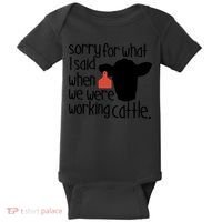 Sorry For What I Said When We Were Working Cattle Farm Baby Bodysuit thumb 0