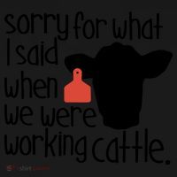Sorry For What I Said When We Were Working Cattle Farm Baby Bodysuit thumb 2