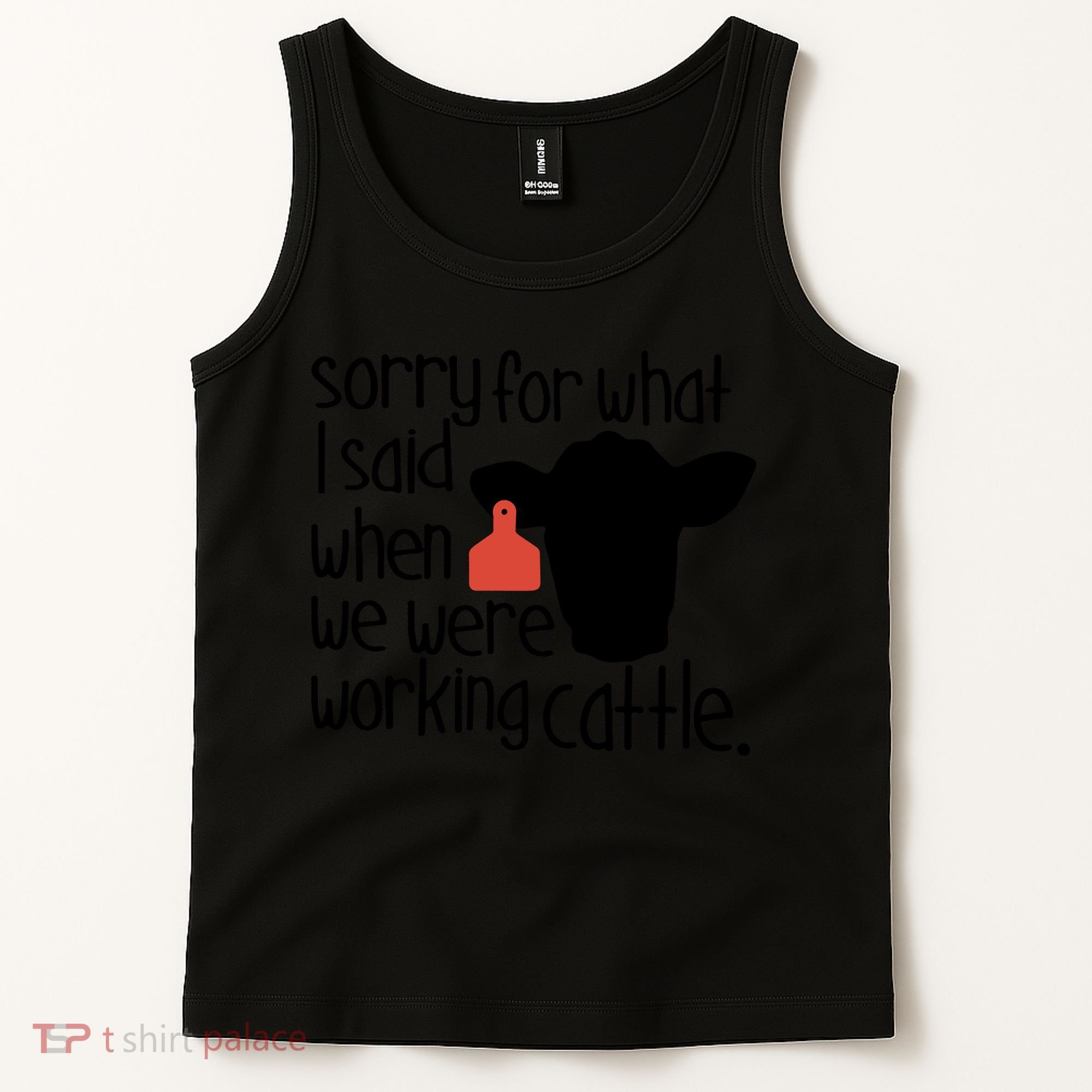Sorry For What I Said When We Were Working Cattle Farm Tank Top