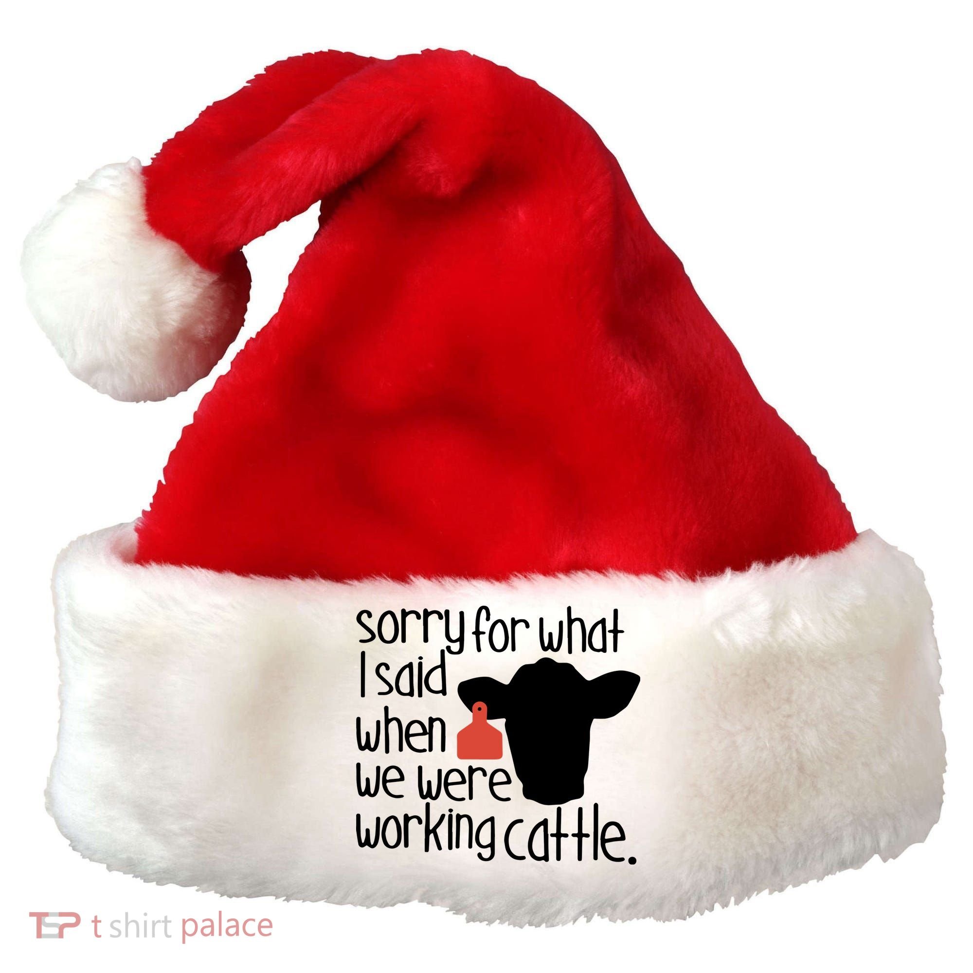 Sorry For What I Said When We Were Working Cattle Farm Santa Hat