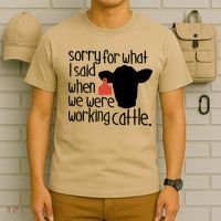 Sorry For What I Said When We Were Working Cattle Farm T-Shirt thumb 6