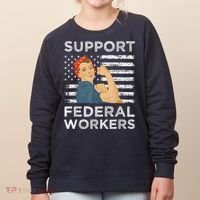 Support Federal Workers Protect Defend Employees Jobs Women's Sweatshirt thumb 0