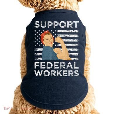 Support Federal Workers Protect Defend Employees Jobs Doggie Tank