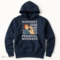 Support Federal Workers Protect Defend Employees Jobs Hoodie thumb 0