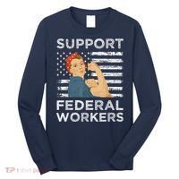 Support Federal Workers Protect Defend Employees Jobs Long Sleeve Shirt thumb 0