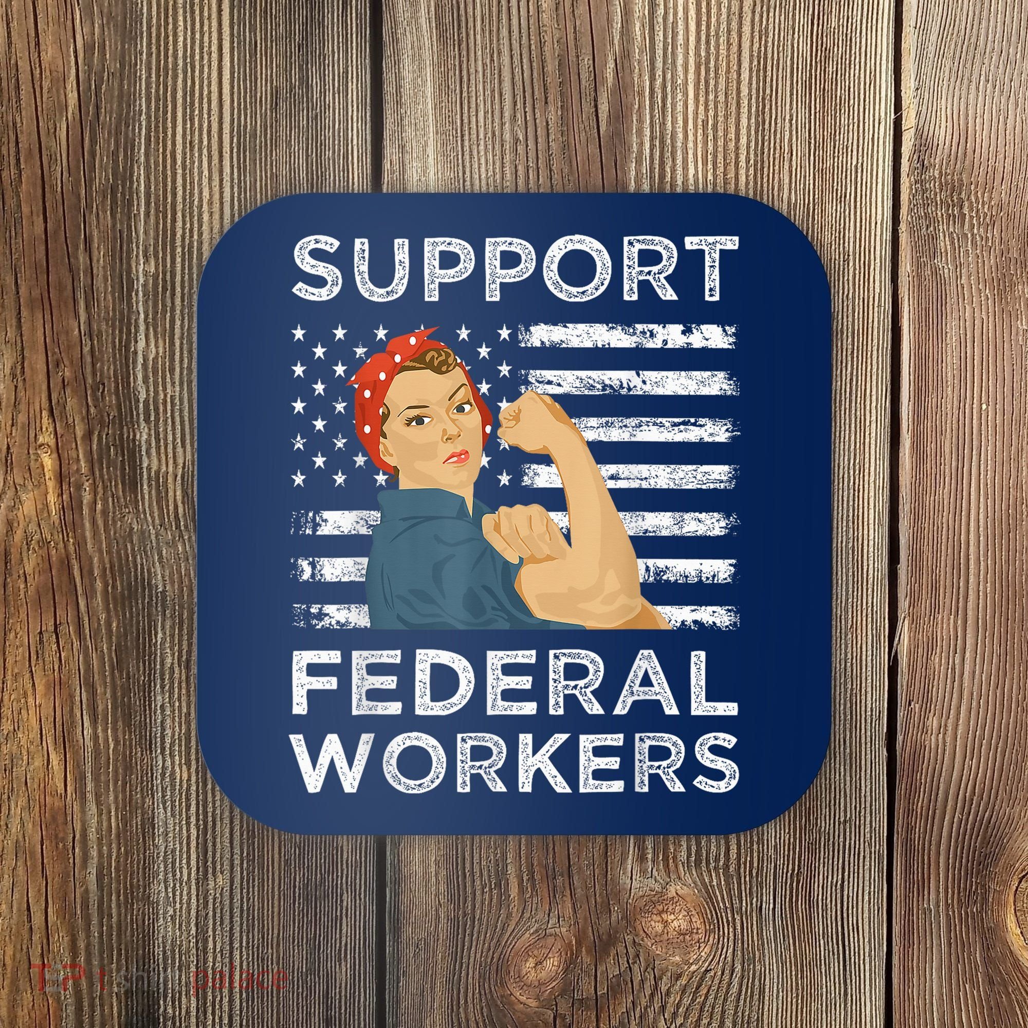 Support Federal Workers Protect Defend Employees Jobs Coaster