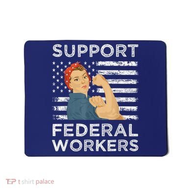 Support Federal Workers Protect Defend Employees Jobs Mousepad