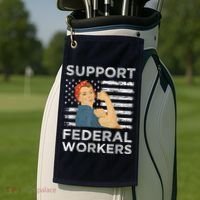 Support Federal Workers Protect Defend Employees Jobs Golf Towel thumb 2