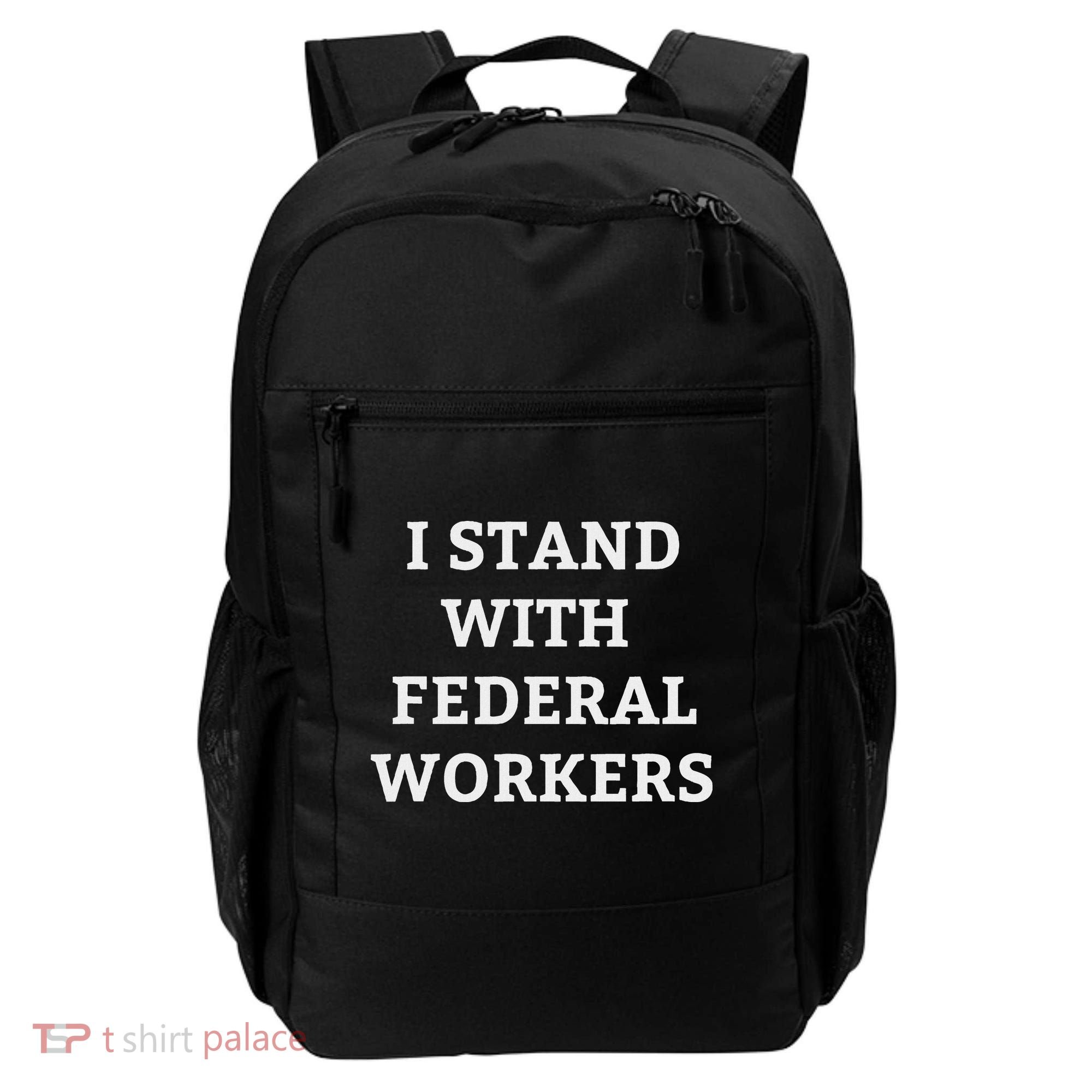 Support Federal Workers I Stand With Federal Employees Backpack