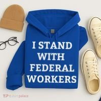 Support Federal Workers I Stand With Federal Employees Hoodie thumb 4