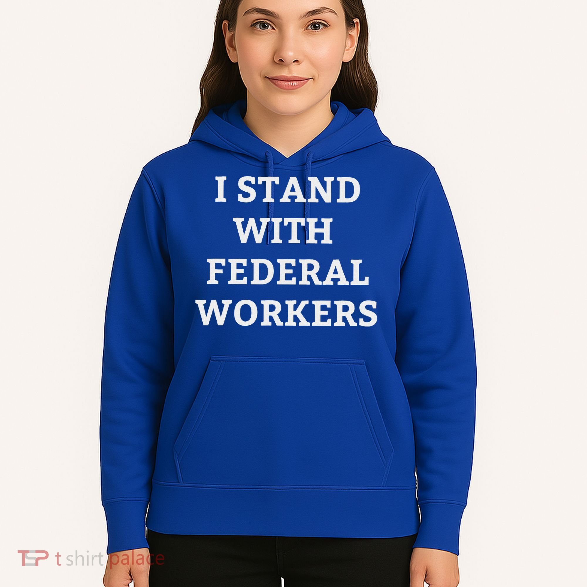 Support Federal Workers I Stand With Federal Employees Hoodie
