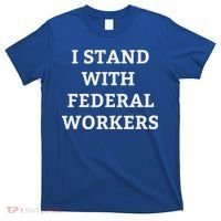 Support Federal Workers I Stand With Federal Employees T-Shirt thumb 0