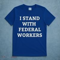 Support Federal Workers I Stand With Federal Employees T-Shirt thumb 5