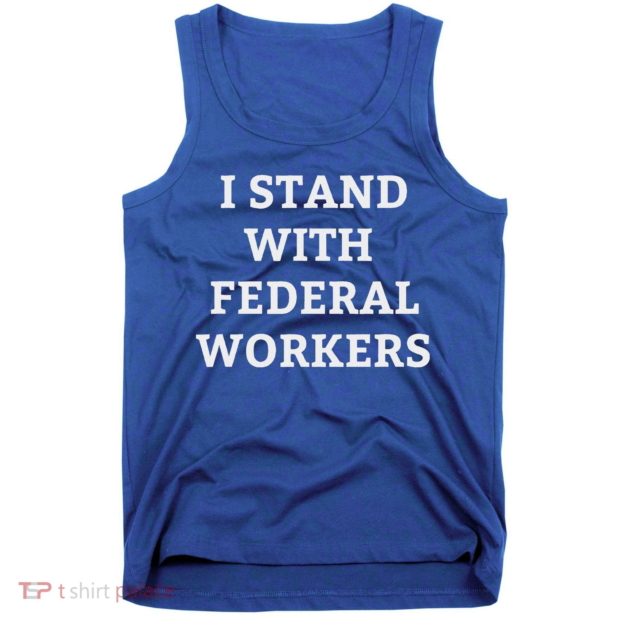 Support Federal Workers I Stand With Federal Employees Tank Top